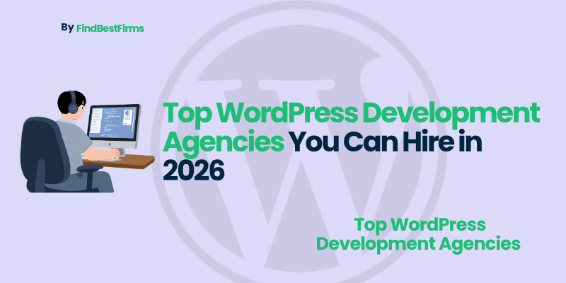 Top WordPress Development Agencies You Can Hire in 2026